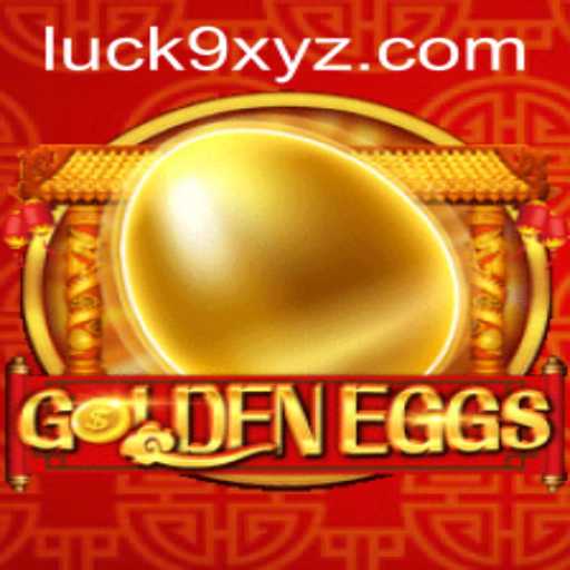 The Exciting World of GoldenEggs: A Dive into Luck9