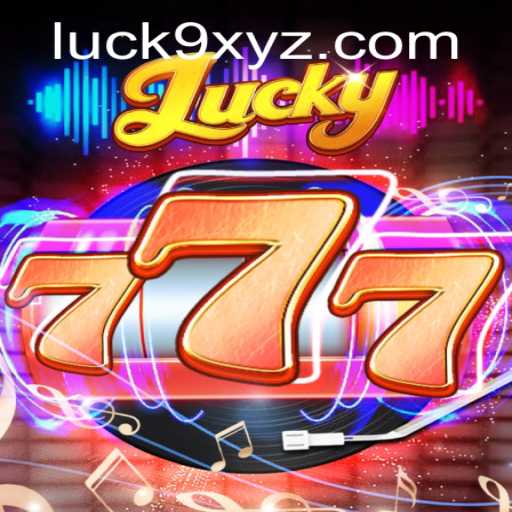 Exploring the Thrills of Lucky777 and the Role of Luck9