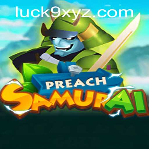 PreachSamurai: A New Gaming Sensation with a Touch of Luck9
