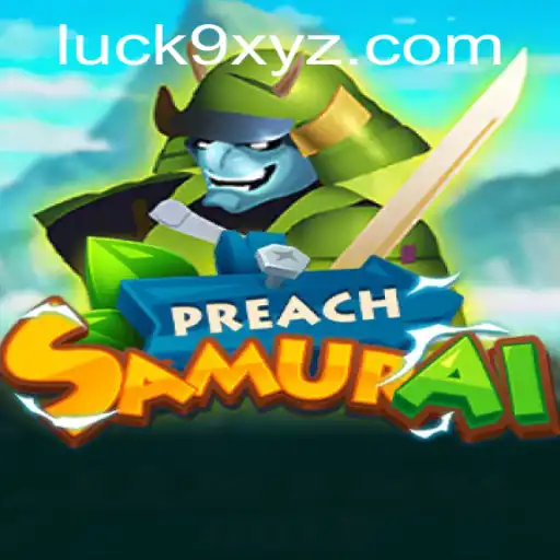 PreachSamurai: A New Gaming Sensation with a Touch of Luck9