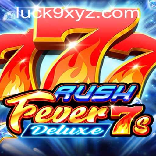 Exploring the Excitement of RushFever7sDeluxe: A Modern Gaming Marvel